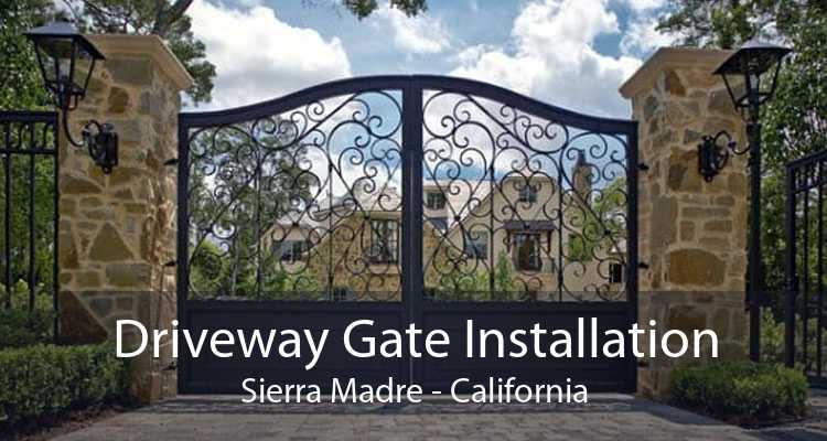 Driveway Gate Installation Sierra Madre - California