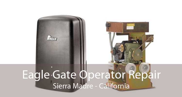 Eagle Gate Operator Repair Sierra Madre - California