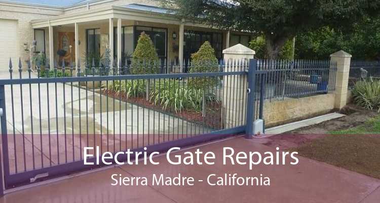 Electric Gate Repairs Sierra Madre - California
