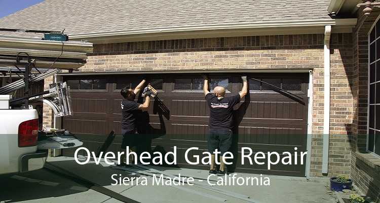 Overhead Gate Repair Sierra Madre - California