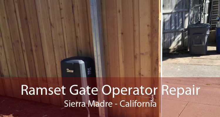 Ramset Gate Operator Repair Sierra Madre - California