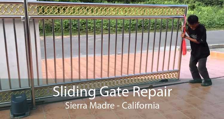 Sliding Gate Repair Sierra Madre - California