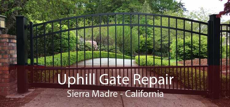 Uphill Gate Repair Sierra Madre - California